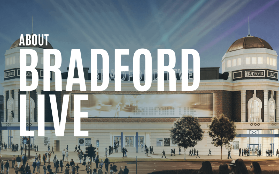 ‘Bradford Live’ – opening 2024